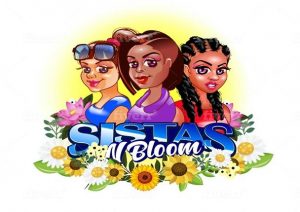 Sistas N Bloom Sistas N Bloom